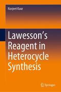 Kaur |  Lawesson¿s Reagent in Heterocycle Synthesis | Buch |  Sack Fachmedien