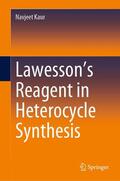 Kaur |  Lawesson’s Reagent in Heterocycle Synthesis | eBook | Sack Fachmedien