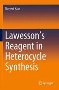 Kaur |  Lawesson¿s Reagent in Heterocycle Synthesis | Buch |  Sack Fachmedien