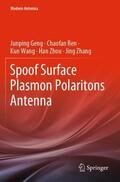 Geng / Ren / Zhang |  Spoof Surface Plasmon Polaritons Antenna | Buch |  Sack Fachmedien