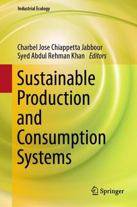 Khan / Chiappetta Jabbour |  Sustainable Production and Consumption Systems | Buch |  Sack Fachmedien