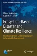 Shaw / Mukherjee |  Ecosystem-Based Disaster and Climate Resilience | Buch |  Sack Fachmedien