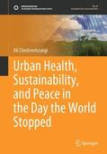 Cheshmehzangi |  Urban Health, Sustainability, and Peace in the Day the World Stopped | Buch |  Sack Fachmedien
