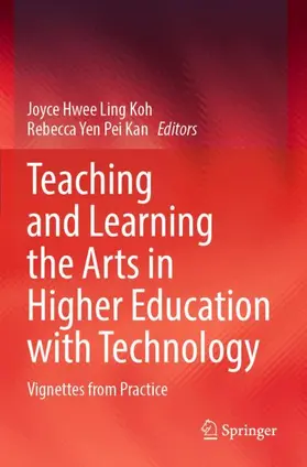 Kan / Koh |  Teaching and Learning the Arts in Higher Education with Technology | Buch |  Sack Fachmedien