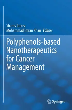 Tabrez / Imran Khan |  Polyphenols-based Nanotherapeutics for Cancer Management | Buch |  Sack Fachmedien