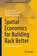 Fujita / Hamaguchi / Kameyama |  Spatial Economics for Building Back Better | eBook | Sack Fachmedien