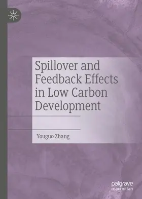 Zhang |  Spillover and Feedback Effects in Low Carbon Development | Buch |  Sack Fachmedien