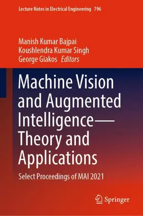 Bajpai / Giakos / Kumar Singh |  Machine Vision and Augmented Intelligence-Theory and Applications | Buch |  Sack Fachmedien