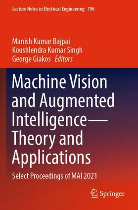 Bajpai / Giakos / Kumar Singh |  Machine Vision and Augmented Intelligence-Theory and Applications | Buch |  Sack Fachmedien