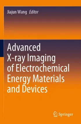Wang | Advanced X-ray Imaging of Electrochemical Energy Materials and Devices | Buch | 978-981-16-5330-8 | sack.de