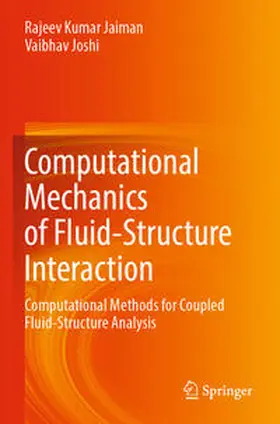 Joshi / Jaiman |  Computational Mechanics of Fluid-Structure Interaction | Buch |  Sack Fachmedien