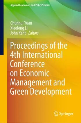 Yuan / Kent / Li |  Proceedings of the 4th International Conference on Economic Management and Green Development | Buch |  Sack Fachmedien