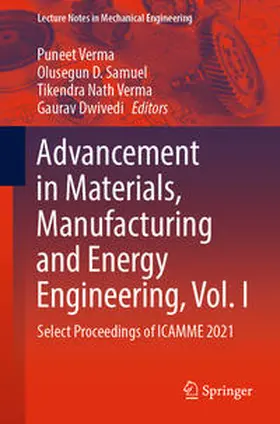 Verma / Samuel / Dwivedi |  Advancement in Materials, Manufacturing and Energy Engineering, Vol. I | eBook | Sack Fachmedien