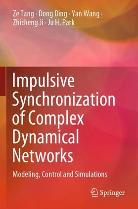 Tang / Ding / Park |  Impulsive Synchronization of Complex Dynamical Networks | Buch |  Sack Fachmedien