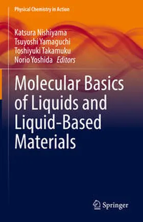 Nishiyama / Yamaguchi / Takamuku |  Molecular Basics of Liquids and Liquid-Based Materials | eBook | Sack Fachmedien