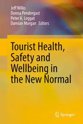 Wilks / Pendergast / Leggat | Tourist Health, Safety and Wellbeing in the New Normal | E-Book | www.sack.de