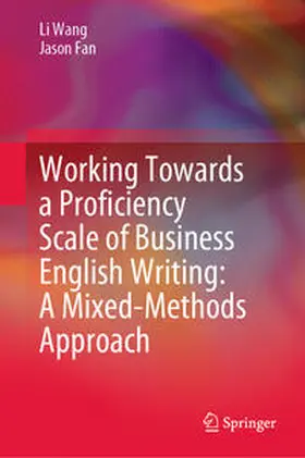 Wang / Fan | Working Towards a Proficiency Scale of Business English Writing: A Mixed-Methods Approach | E-Book | www.sack.de