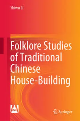 Li |  Folklore Studies of Traditional Chinese House-Building | eBook | Sack Fachmedien