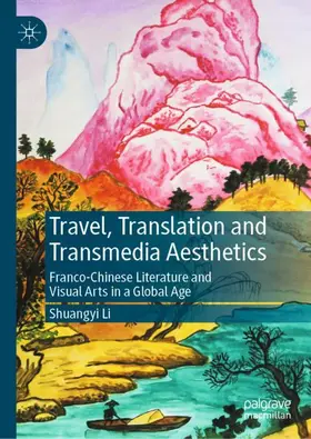 Li |  Travel, Translation and Transmedia Aesthetics | Buch |  Sack Fachmedien