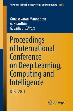 Manogaran / Shanthini / Vadivu | Proceedings of International Conference on Deep Learning, Computing and Intelligence | E-Book | sack.de