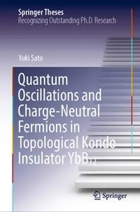 Sato |  Quantum Oscillations and Charge-Neutral Fermions in Topological Kondo Insulator YbB12 | eBook | Sack Fachmedien