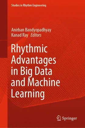 Ray / Bandyopadhyay |  Rhythmic Advantages in Big Data and Machine Learning | Buch |  Sack Fachmedien