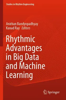 Ray / Bandyopadhyay |  Rhythmic Advantages in Big Data and Machine Learning | Buch |  Sack Fachmedien