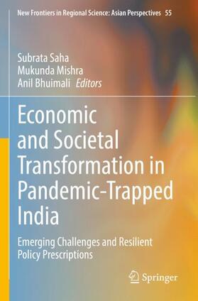 Saha / Bhuimali / Mishra | Economic and Societal Transformation in Pandemic-Trapped India | Buch | 978-981-1657-57-3 | sack.de