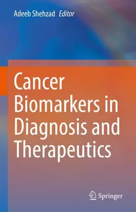Shehzad |  Cancer Biomarkers in Diagnosis and Therapeutics | Buch |  Sack Fachmedien