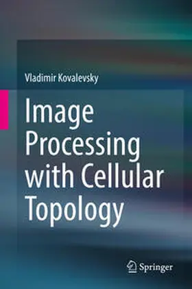Kovalevsky |  Image Processing with Cellular Topology | eBook | Sack Fachmedien