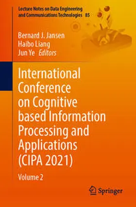 J. Jansen / Liang / Ye |  International Conference on Cognitive based Information Processing and Applications (CIPA 2021) | eBook | Sack Fachmedien