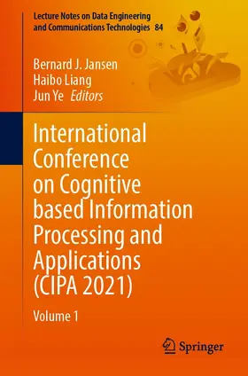 J. Jansen / Liang / Ye |  International Conference on Cognitive based Information Processing and Applications (CIPA 2021) | eBook | Sack Fachmedien