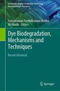 Khadir / Muthu |  Dye Biodegradation, Mechanisms and Techniques | Buch |  Sack Fachmedien
