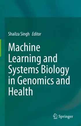 Singh |  Machine Learning and Systems Biology in Genomics and Health | Buch |  Sack Fachmedien