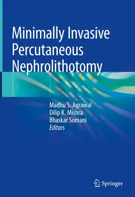Agrawal / Mishra / Somani |  Minimally Invasive Percutaneous Nephrolithotomy | eBook | Sack Fachmedien