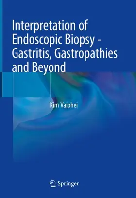 Vaiphei | Interpretation of Endoscopic Biopsy - Gastritis, Gastropathies and Beyond | Buch | 978-981-16-6025-2 | www.sack.de