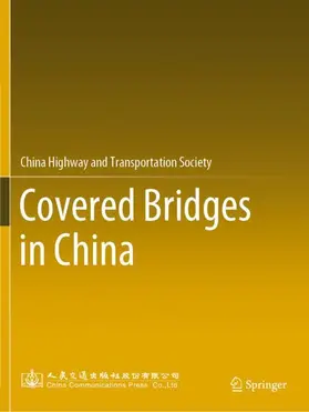 China Highway &Transportation Society / China Highway and Transportation Society |  Covered Bridges in China | Buch |  Sack Fachmedien