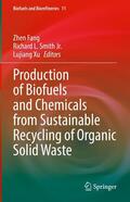 Fang / Smith Jr. / Xu |  Production of Biofuels and Chemicals from Sustainable Recycling of Organic Solid Waste | eBook | Sack Fachmedien