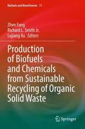 Fang / Xu / Smith Jr. |  Production of Biofuels and Chemicals from Sustainable Recycling of Organic Solid Waste | Buch |  Sack Fachmedien