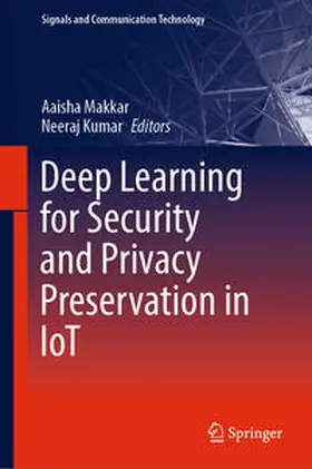 Makkar / Kumar | Deep Learning for Security and Privacy Preservation in IoT | E-Book | sack.de