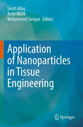 Afaq / Tarique / Malik |  Application of Nanoparticles in Tissue Engineering | Buch |  Sack Fachmedien