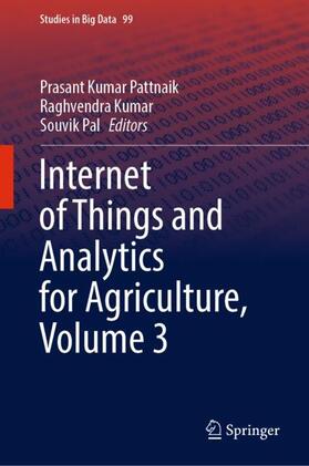 Pattnaik / Pal / Kumar |  Internet of Things and Analytics for Agriculture, Volume 3 | Buch |  Sack Fachmedien