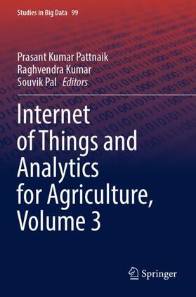 Pattnaik / Pal / Kumar |  Internet of Things and Analytics for Agriculture, Volume 3 | Buch |  Sack Fachmedien