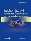 Kim |  Radiology Illustrated: Nutcracker Phenomenon and Nutcracker Syndrome | Buch |  Sack Fachmedien