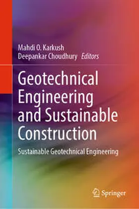 Karkush / Choudhury |  Geotechnical Engineering and Sustainable Construction | eBook | Sack Fachmedien