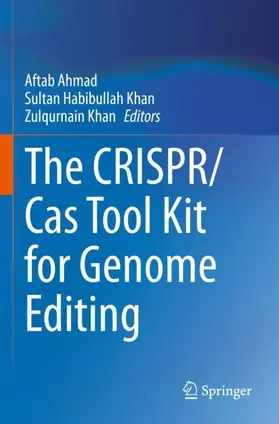 Ahmad / Khan | The CRISPR/Cas Tool Kit for Genome Editing | Buch | 978-981-16-6307-9 | sack.de