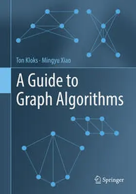 Kloks / Xiao | A Guide to Graph Algorithms | E-Book | sack.de