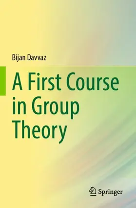 Davvaz |  A First Course in Group Theory | Buch |  Sack Fachmedien