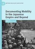 Yamamoto |  Documenting Mobility in the Japanese Empire and Beyond | Buch |  Sack Fachmedien
