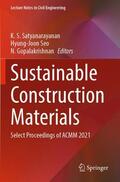 Satyanarayanan / Gopalakrishnan / Seo |  Sustainable Construction Materials | Buch |  Sack Fachmedien
